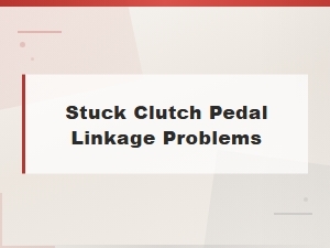 How to Fix a Stuck Clutch Pedal Linkage